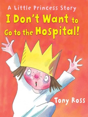 cover image of I Don't Want to Go to the Hospital!